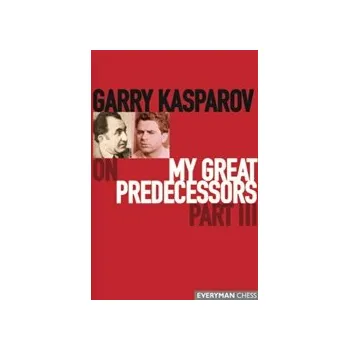 Šachy Garry Kasparov on My Great Predecessors, part 3