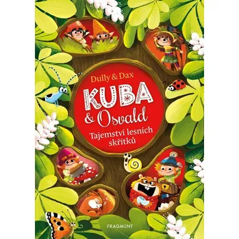 Pohádka Kuba & Osvald Tajemství lesních skřítků - Dully & Dax
