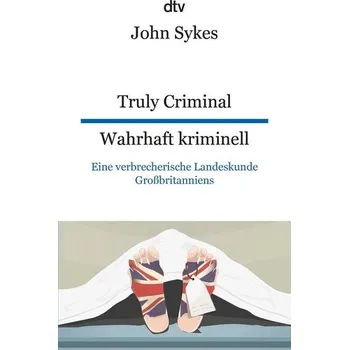 Truly Criminal, Wahrhaft kriminell - Sykes, John