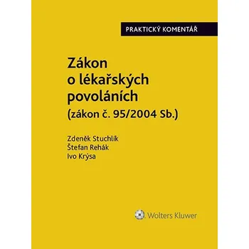 Kniha Zákon o lékařských povoláních (č. 95/2004 Sb.). Praktický komentář Ekniha