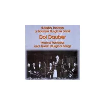 Dol Dauber: Hudební fantazie a židovské liturgické písně