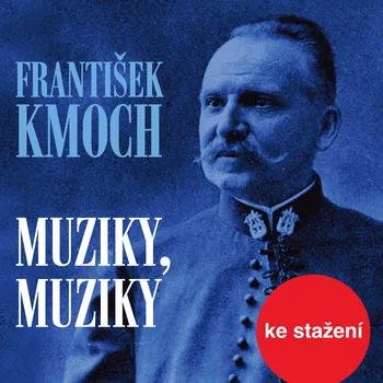 František Kmoch: Muziky, muziky