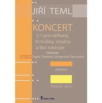 Jiří Teml: Koncert č. 1 pro varhany, tři trubky, smyčce a bicí nástroje