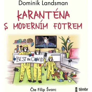 Karanténa s moderním fotrem
