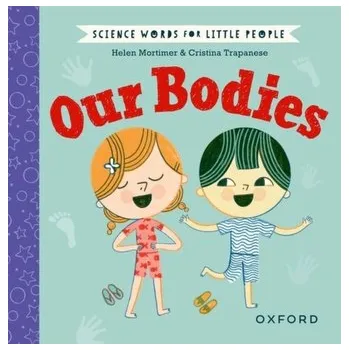 Science Words for Little People: Our Bodies - Mortimer, Helen