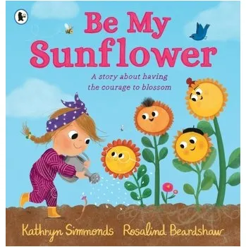 Kniha Be My Sunflower - Simmonds, Kathryn