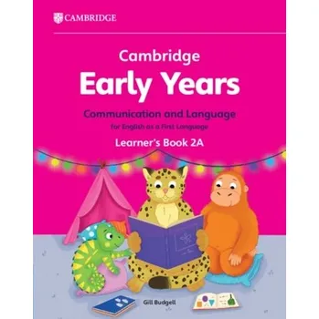 Cizí jazyk Cambridge Early Years Communication and Language for English as a First Language Learner's Book 2A - Budgell Gill