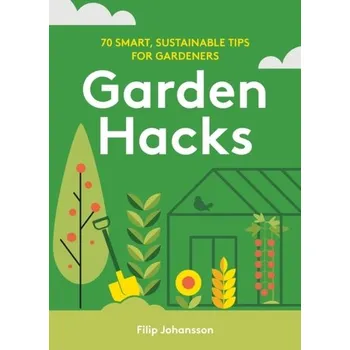 Garden Hacks - Johansson, Filip