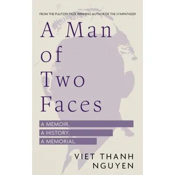 Literární biografie A Man of Two Faces - Nguyen, Viet Thanh [EN] (2024, Firma, Little, Brown Book Group)
