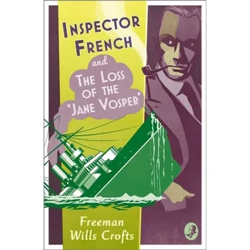 Inspector French and the Loss of the 'Jane Vosper' - Freeman, Wills Crofts