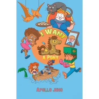 I Want a Pony - Juno, Apollo