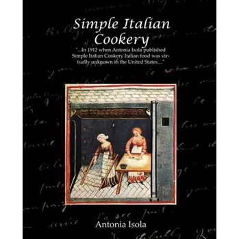 Simple Italian Cookery - Isola, Antonia