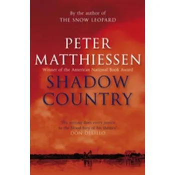 Cestování Shadow Country - Peter Matthiessen