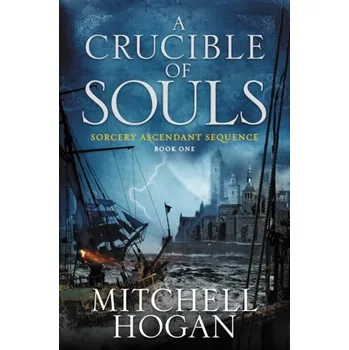 Beletrie pro dospělé A Crucible of Souls - Hogan, Mitchell