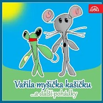Vařila myšička kašičku ...a další pohádky
