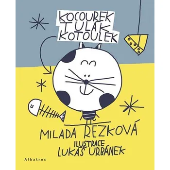 Kocourek Tulák Kotoulek | Lukáš Urbánek, Milada Rezková