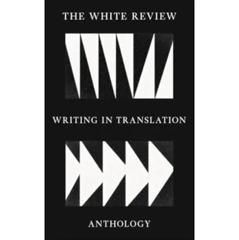 Literární biografie The White Review Writing in Translation Anthology