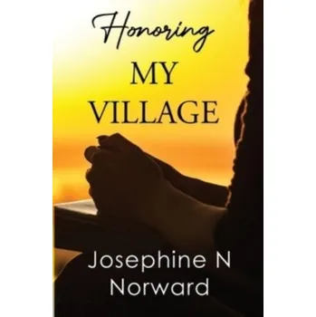 Literární biografie Honoring My Village - Norward, Josephine N