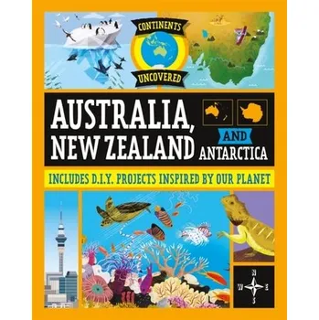 Cestování Continents Uncovered: Australia, New Zealand and Antarctica - Colson, Rob [EN] (2024, Taschenbuch, Hachette Children's Group)