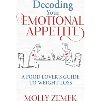 Decoding Your Emotional Appetite - Zemek, Molly