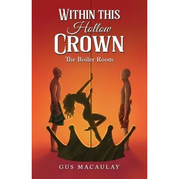 Within this Hollow Crown - Macaulay, Gus