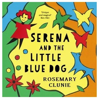 První čtění Serena and the Little Blue Dog - Clunie, Rosemary