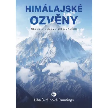 Literární cestopis Himálajské ozvěny - Nejen o ledovcích a jacích - Liba Švrčinová-Cunnings