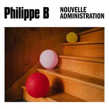 Hudba CD Philippe B: Nouvelle Administration 2023