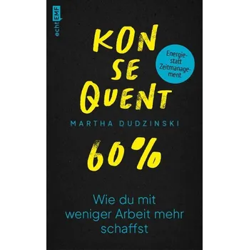 Konsequent 60 Prozent - Dudzinski, Martha