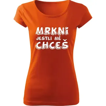 Dámské vtipné tričko Mrkni jestli mě chceš oranžové