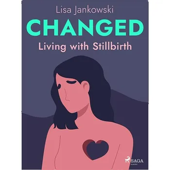 Kniha Changed: Living with Stillbirth Ekniha