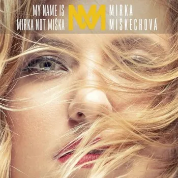 Česká hudba Mirka Miškechová - My Name Is Mirka Not Miška (CD, 8588007470429)