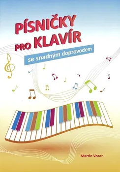 Písničky pro klavír se snadným doprovodem - Martin Vozar (2015, brožovaná)