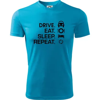 Drive eat sleep repeat - Pánské triko Fantasy sportovní (dresovina) - XL ( Světlý tyrkys )