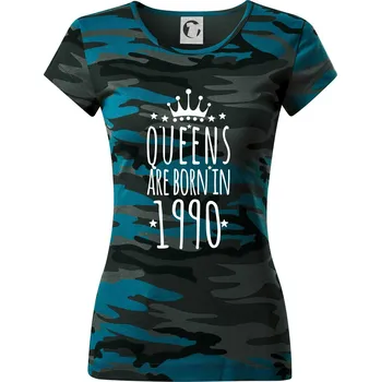 Queens are born in 1990 - Dámské maskáčové triko - S ( Petrolejová maskáč )