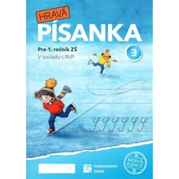 Český jazyk Hravá písanka pro 1. ročník ZŠ: 3. díl: Nová edice - Nakladatelství Taktik (2021, brožovaná)