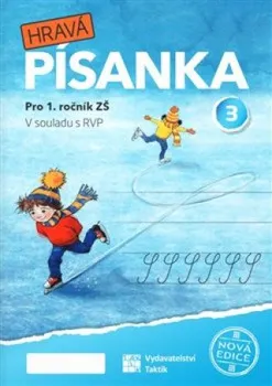 Český jazyk Hravá písanka pro 1. ročník ZŠ: 3. díl: Nová edice - Nakladatelství Taktik (2021, brožovaná)