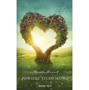 Powiedz tylko słowo - Mencel Aniela