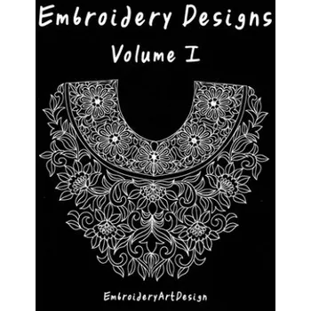 Populárně naučná literatura pro dospělé EbroideryDesignsArt: Embroidery Designs Volume 1 – Sakina Khambati (EN)