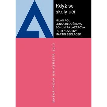 Kniha Když se školy učí - Lenka Hloušková, Bohumíra Lazarová, Petr Novotný, Milan Pol, Martin Sedláček (E-Kniha)