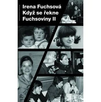 Když se řekne Fuchsoviny II - Irena Fuchsová (E-Kniha)