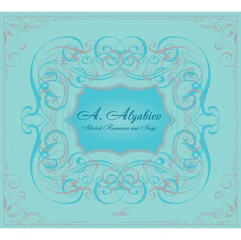 Zahraniční hudba Alyabiev - Selected Romances and Songs (CD) (Evgeniya Shevelyova, Nina Fomina, Nina Isakova)