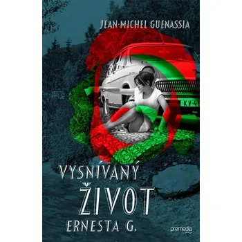 Kniha Vysnívaný život Ernesta G. - Jean-Michel Guenassia (E-Kniha)