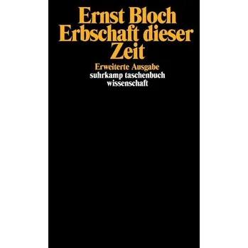 Erbschaft dieser Zeit - Bloch, Ernst
