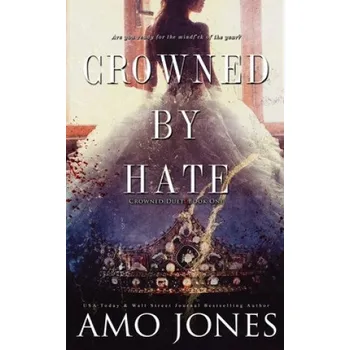 Beletrie pro dospělé Crowned by Hate (Crowned #1) – Ellie McLove,Amo Jones (EN)