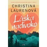 Láska nadivoko - Christina Laurenová…