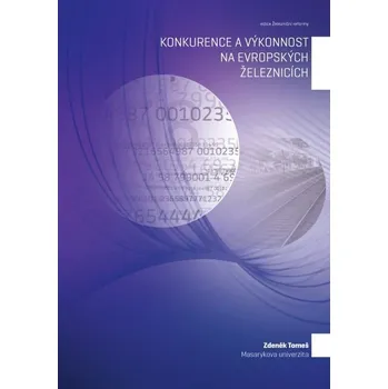 Kniha Konkurence a výkonnost na evropských železnicích - Zdeněk Tomeš (E-Kniha)