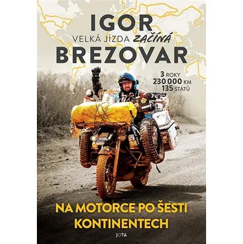 Kniha Velká jízda začíná: Na motorce po šesti kontinentech - Igor Brezovar (2023) [E-kniha]
