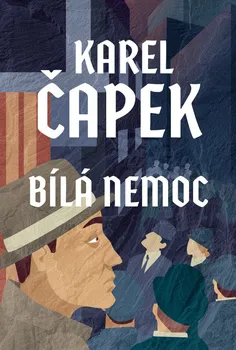 Bílá nemoc - Karel Čapek (2022, brožovaná)