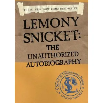 Cizí jazyk A Series of Unfortunate Events, The Unauthorized Autobiography – Lemony Snicket (EN)